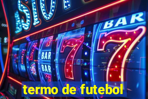 termo de futebol